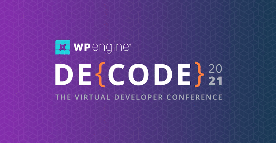 WP Engine DE{CODE}: The Virtual Developer Conference