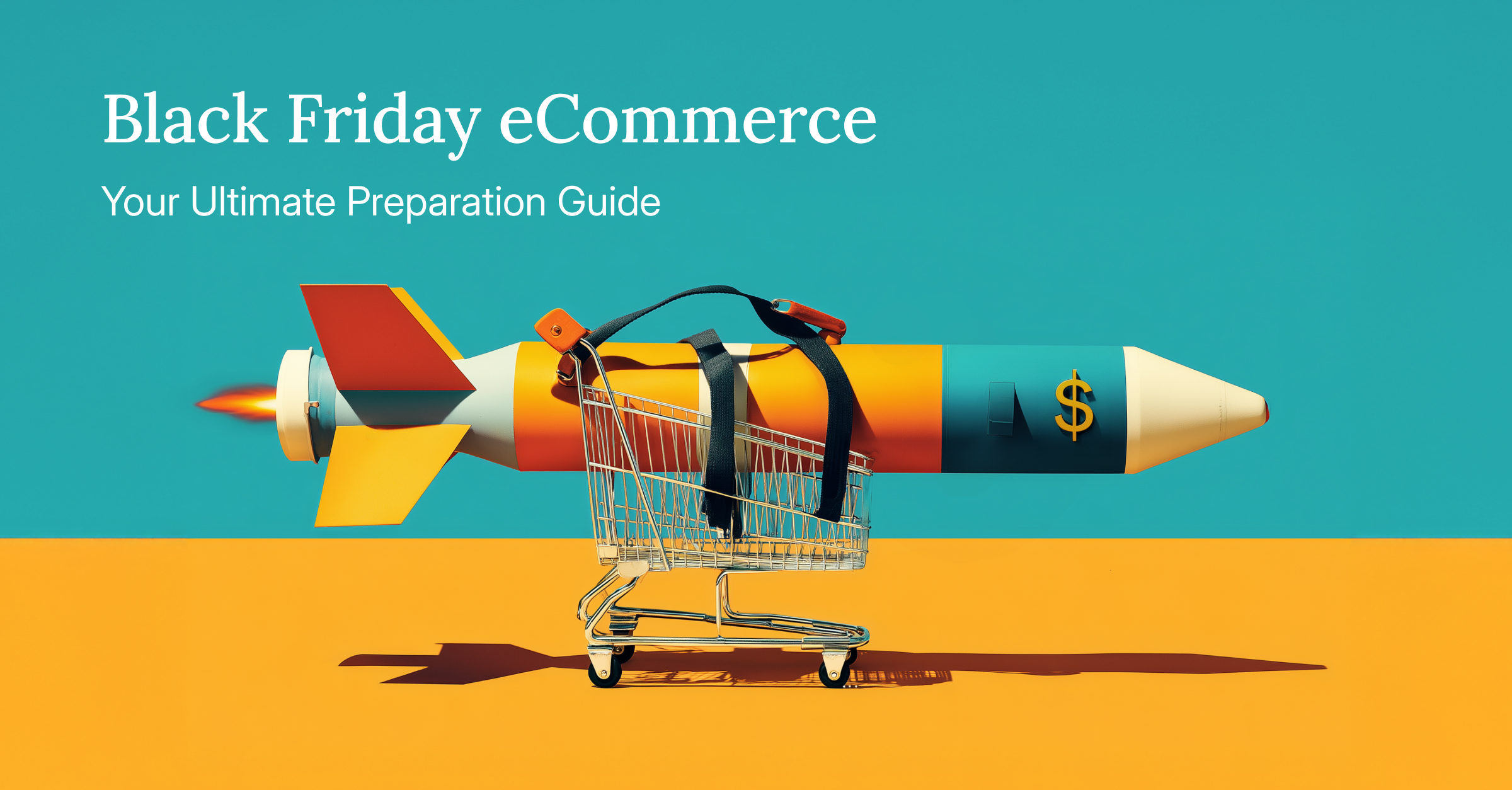 Black Friday eCommerce. Your Ultimate Preparation Guide