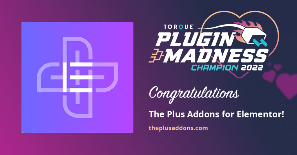 The Plus Addons for Elementor are the Plugin Madness 2022 Champions
