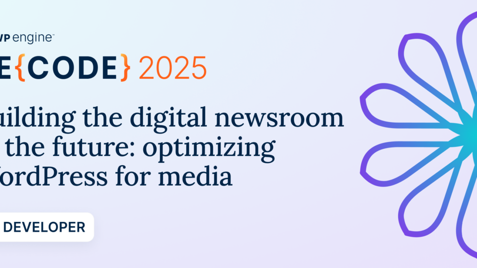 Building the digital newsroom of the future: optimizing WordPress for media