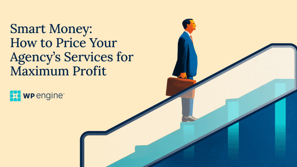 Article header image reading "Smart Money: How to Price Your Agency’s Services for Maximum Profit"