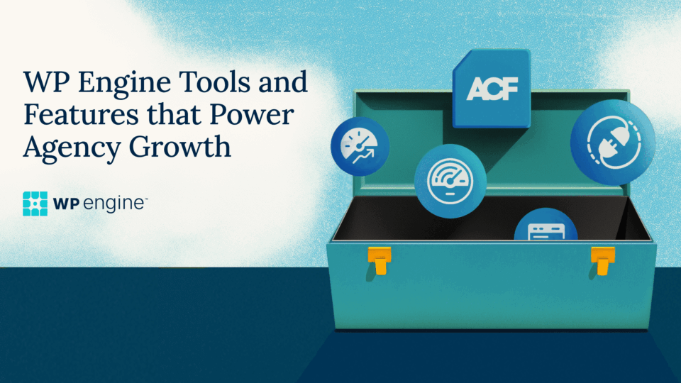 Article header image reading "WP Engine Tools and Features that Power Agency Growth"
