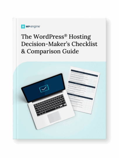 The WordPress Hosting Decision-Maker's Checklist & Comparison Guide