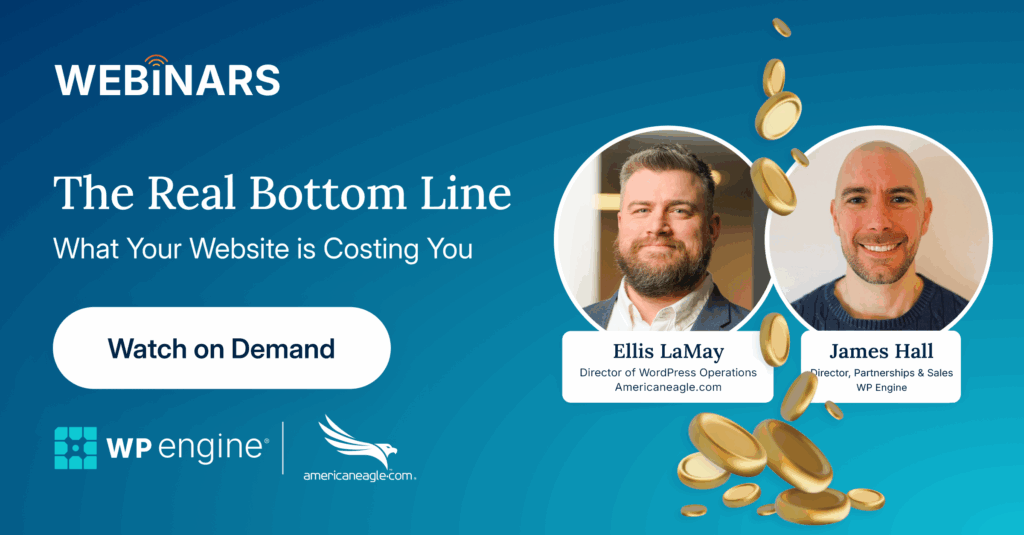 The Real Bottom Line: What Your Website is Costing You. Watch the webinar on demand.